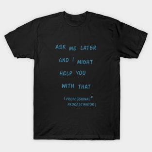 I´m a professional procastinator T-Shirt